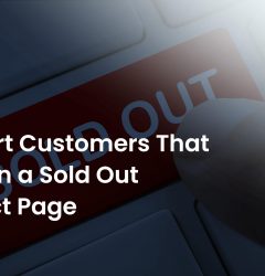 Convert Customers That Land on a Sold Out Product Page