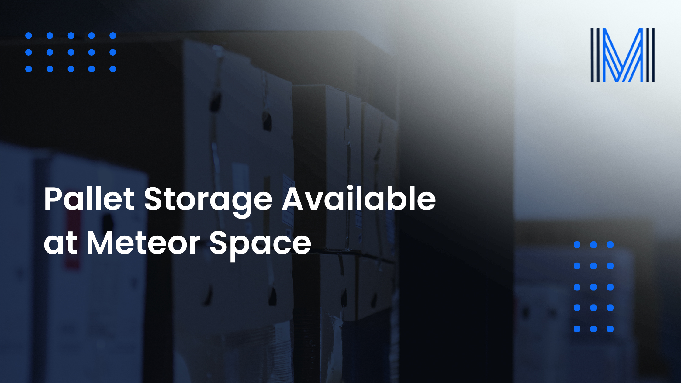 Pallet Storage Available at Meteor Space