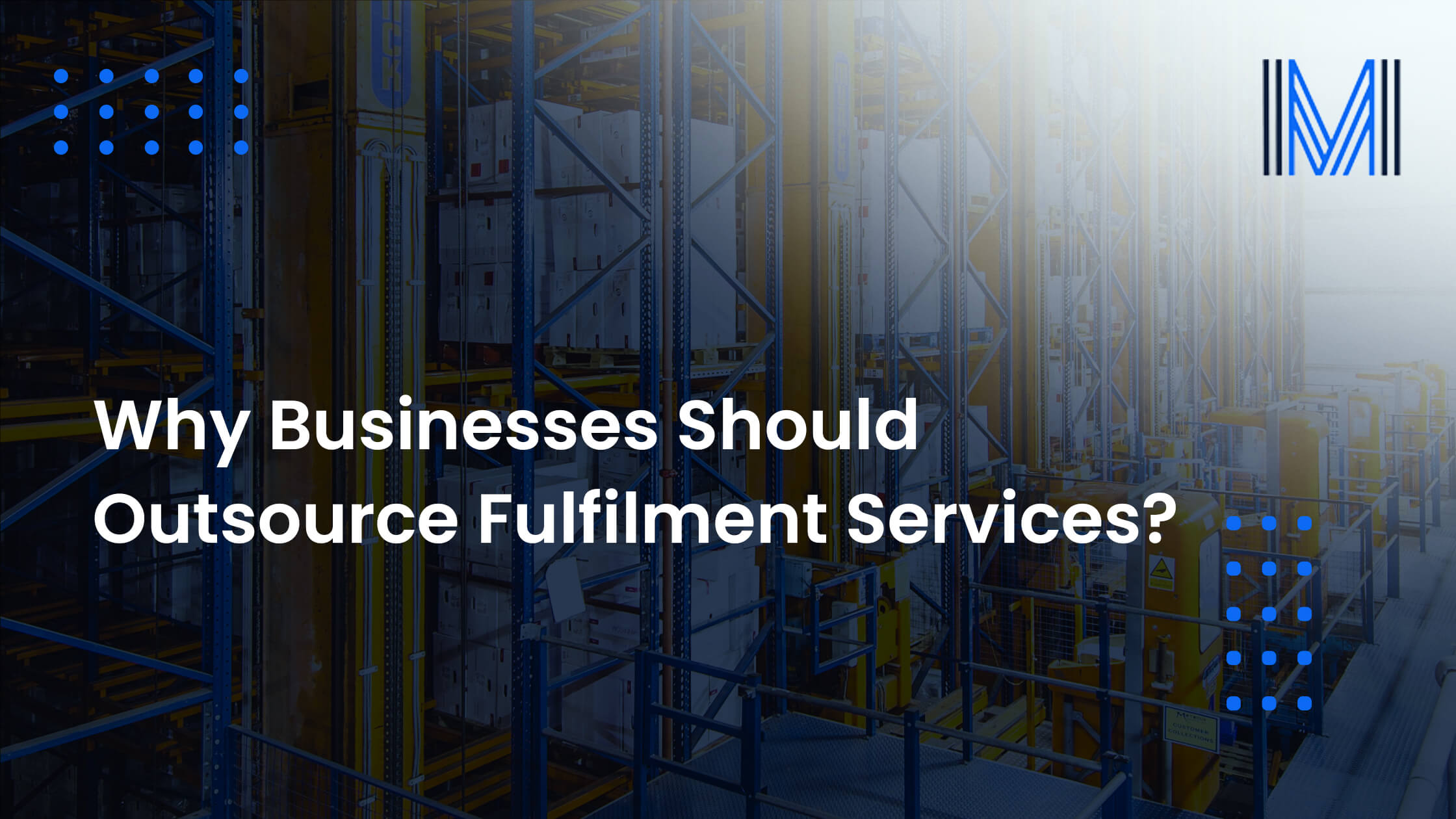 Why Businesses Should Outsource Fulfilment Services?