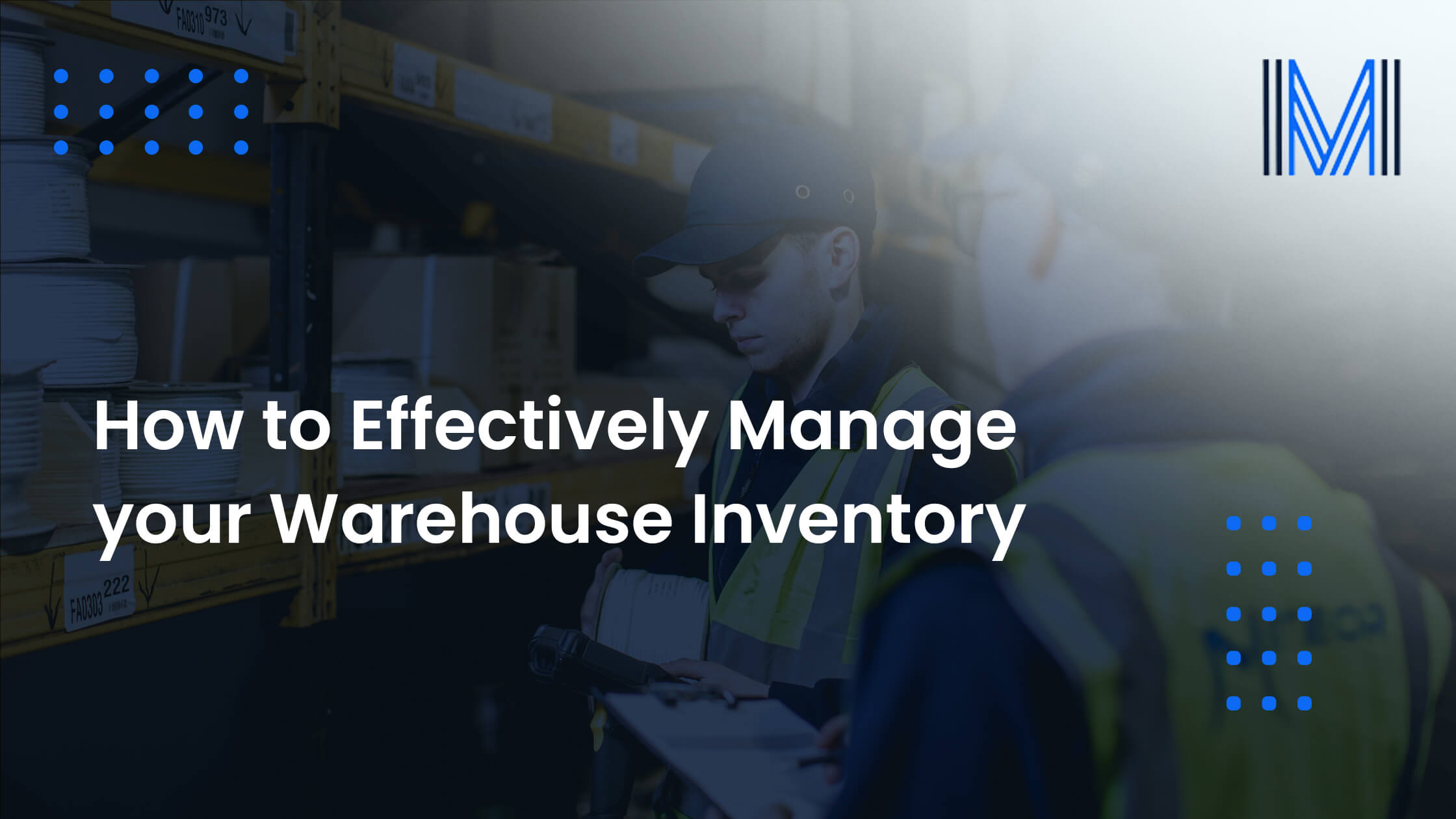How to Effectively Manage your Warehouse Inventory