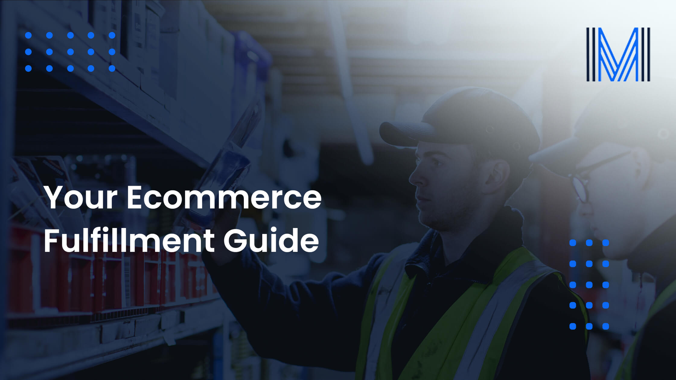 Your Ecommerce Fulfillment Guide