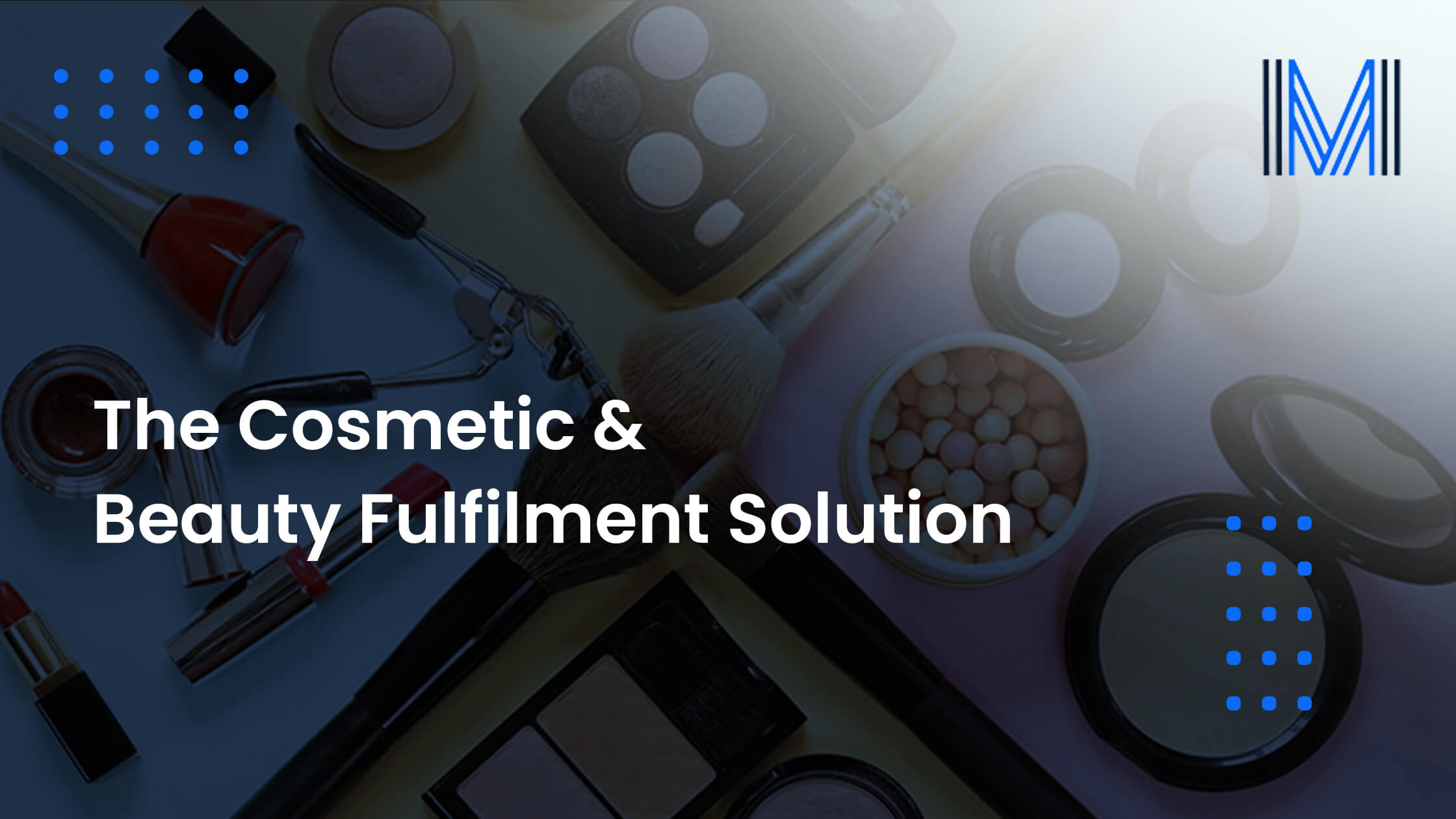 The Cosmetic & Beauty Cosmetics Fulfilment Solution