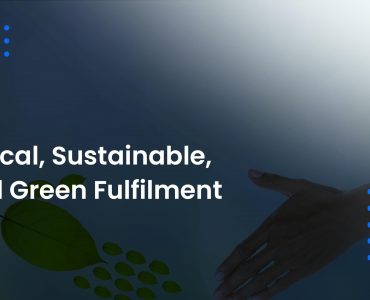 Ethical, Sustainable, and Green Fulfilment