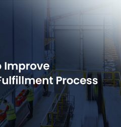 How To Improve Order Fulfillment Process
