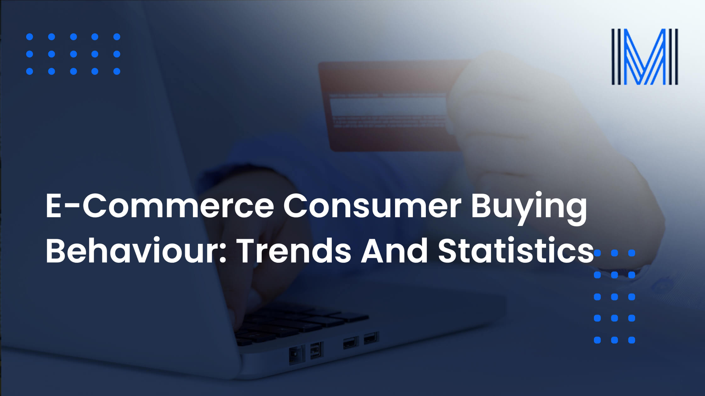 E-Commerce Consumer Buying Behaviour & e-buying