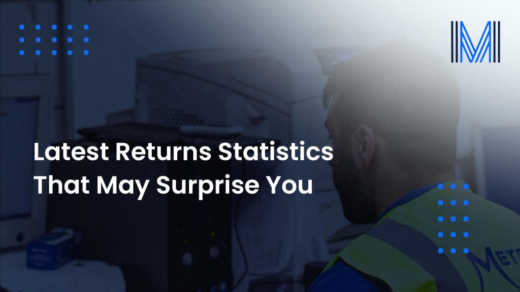 Latest Returns Statistics That May Surprise You