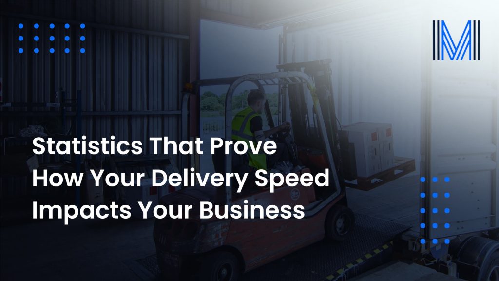 Statistics That Prove How Your Delivery Speed Impacts Your Business