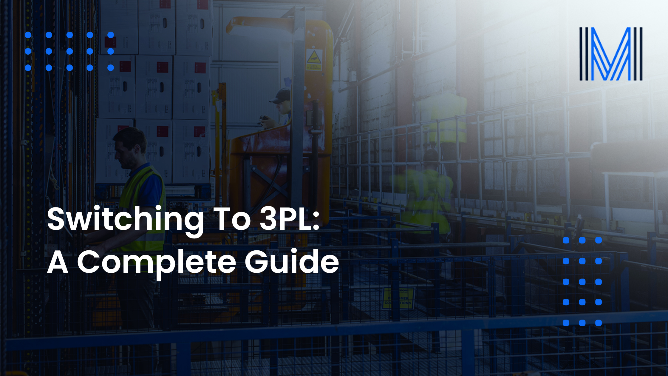 Switching To 3PL: A Complete Guide
