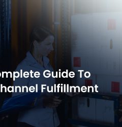 The Complete Guide To Omnichannel Fulfillment