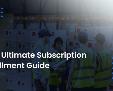Your Ultimate Subscription Fulfillment Guide