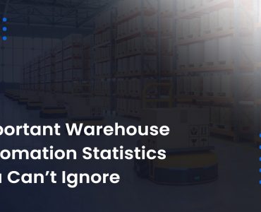 Important Warehouse Automation Statistics You Can’t Ignore