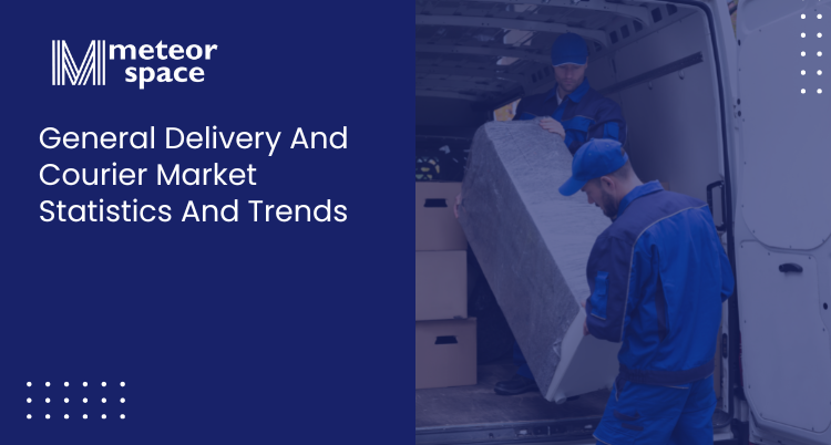 Meteor Space - General Delivery And Courier Market Statistics And Trends
