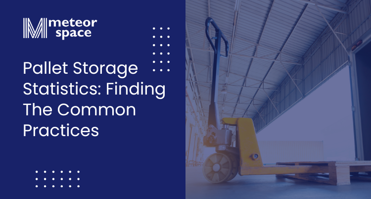 Meteor Space - Pallet Storage Statistics Finding The Common Practices