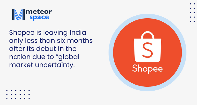 Meteor Space - Shopee leaving India