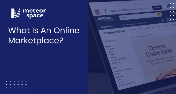 Meteor Space - What Is An Online Marketplace