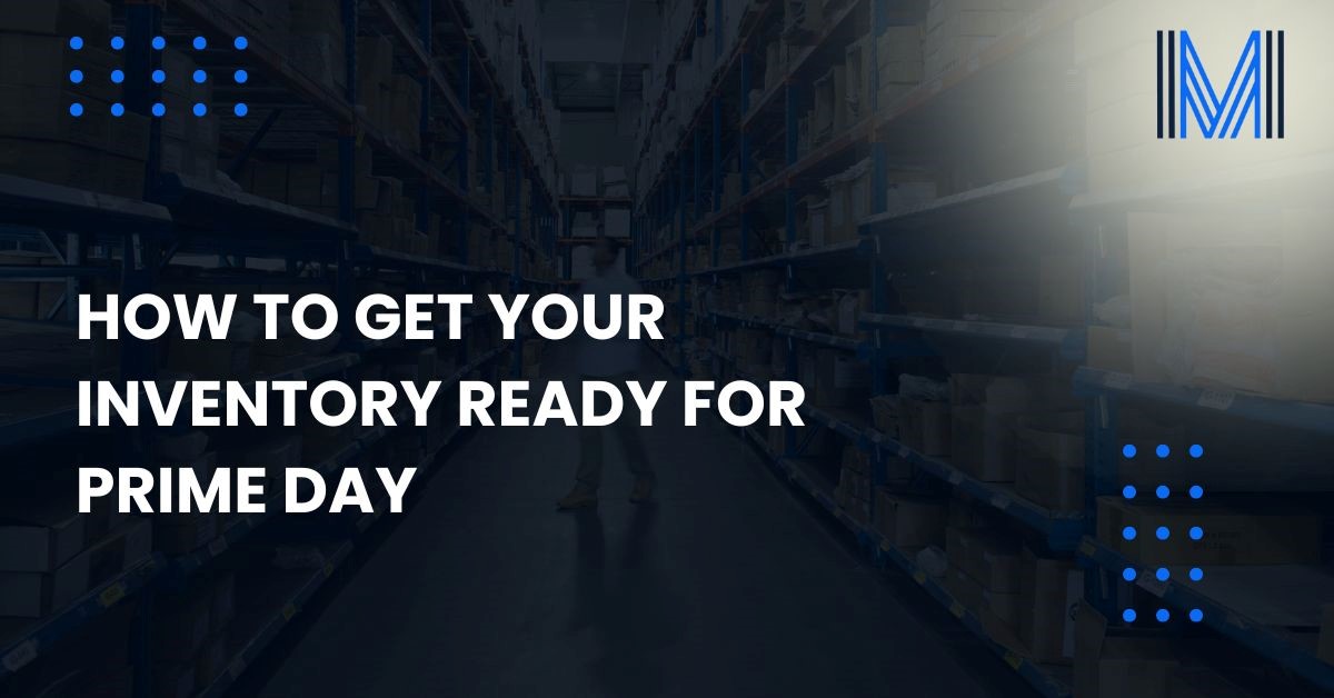 How To Get Your Inventory Ready For Prime Day