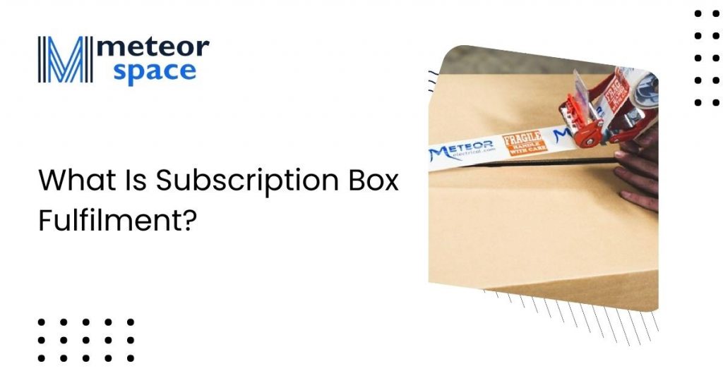 Subscription Box Fulfilment