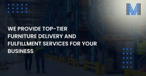 furniture-delivery-and-fulfillment-services-for-your-business