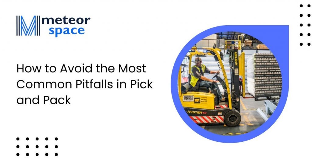 common-pitfalls-in-pick-and-pack