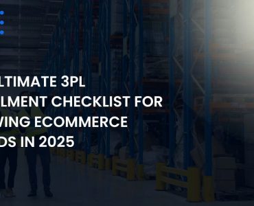 ultimate-3pl-fulfillment-checklist-for-growing-ecommerce-brands