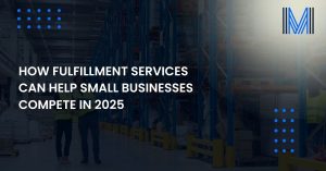fulfillment-services-can-help-small-businesses-compete-in-2025