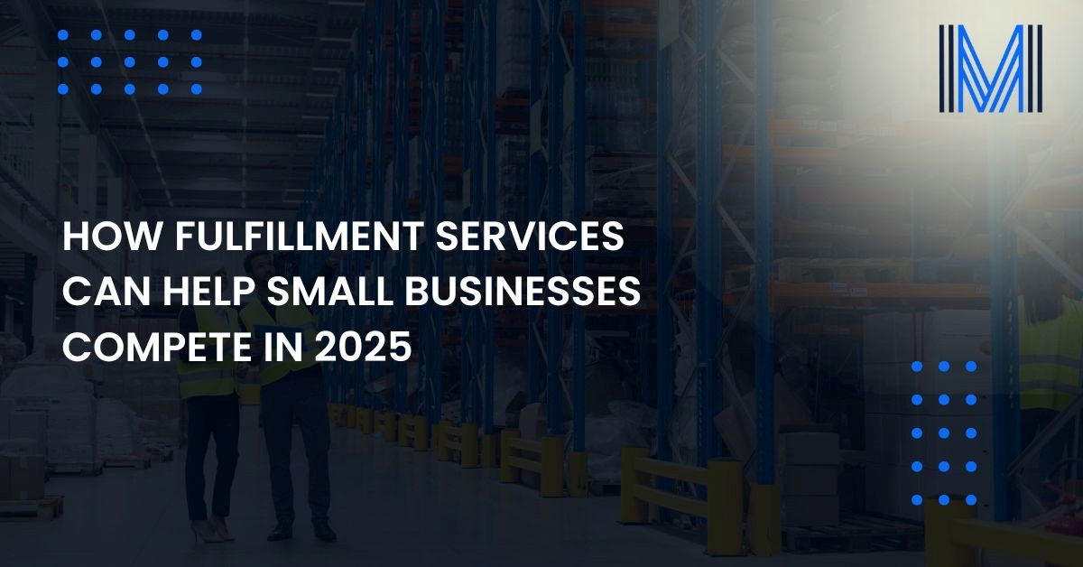 fulfillment-services-can-help-small-businesses-compete-in-2025
