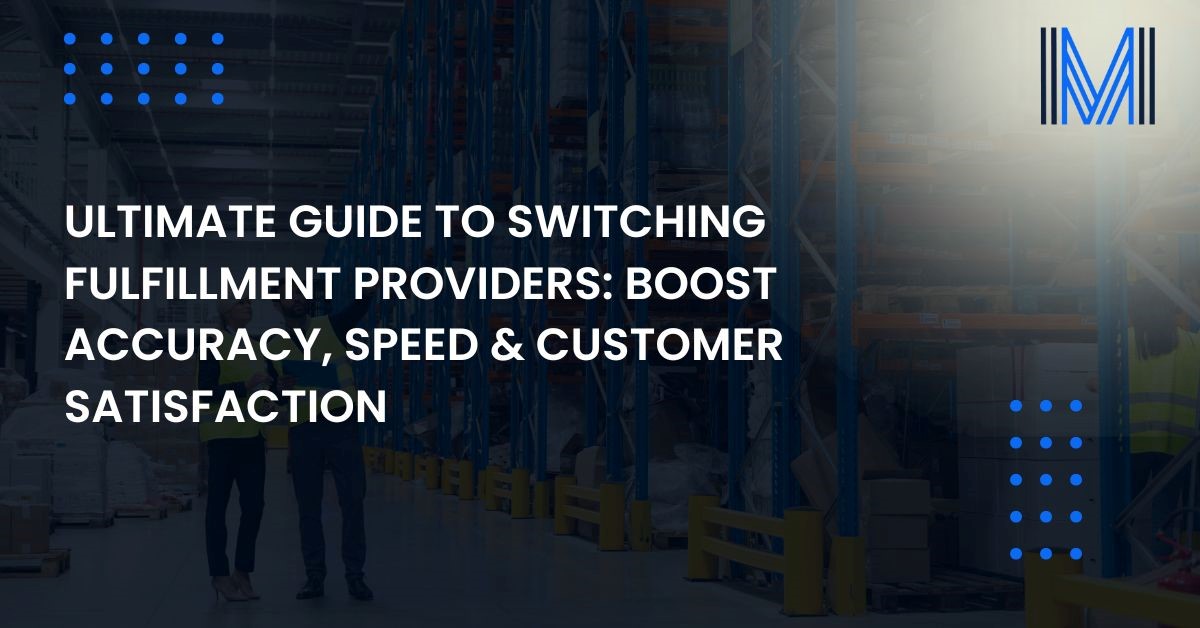 ultimate-guide-to-switching-fulfillment-providers